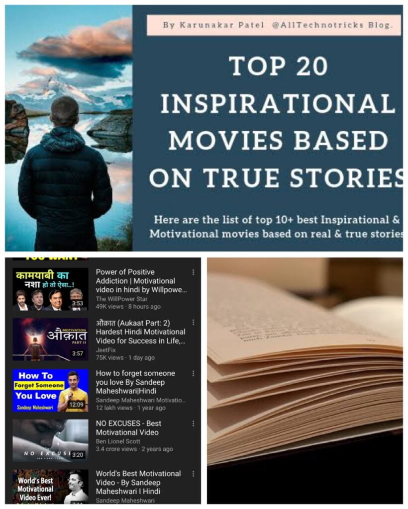 motivational movies, reading books, motivational videos.